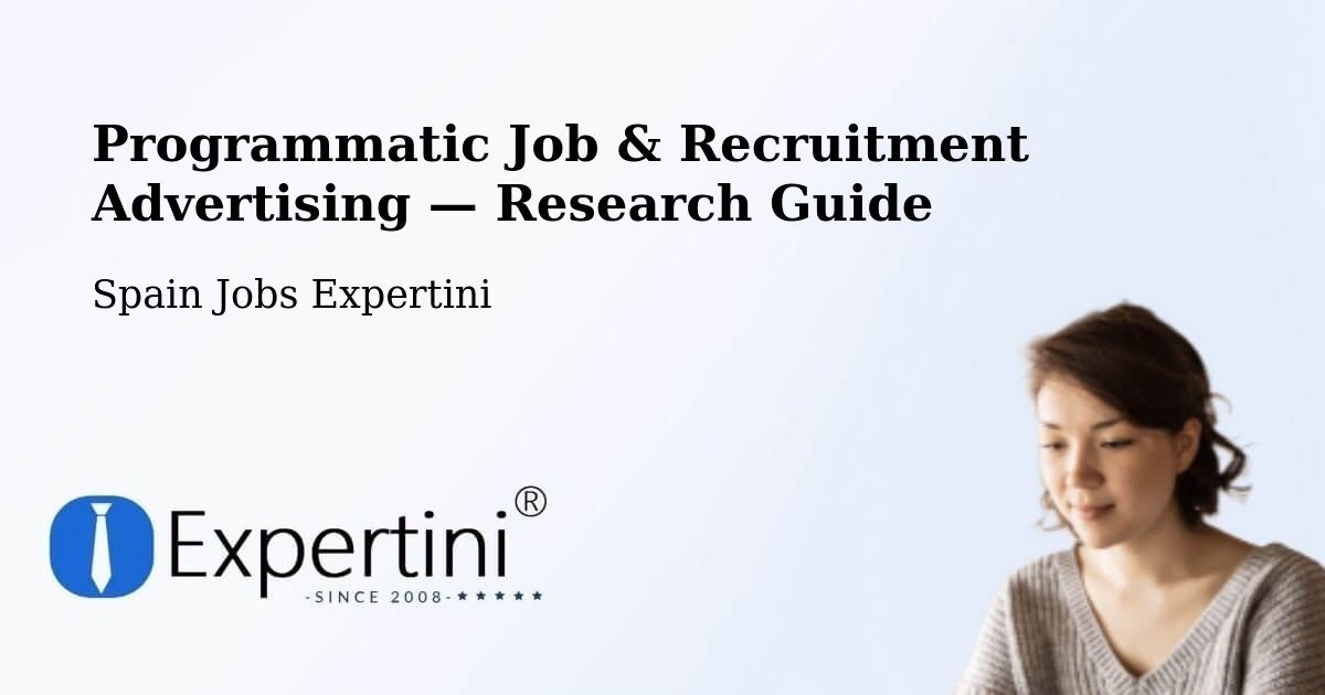 Programmatic Job & Recruitment Advertising — Research Guide – Valsequillo