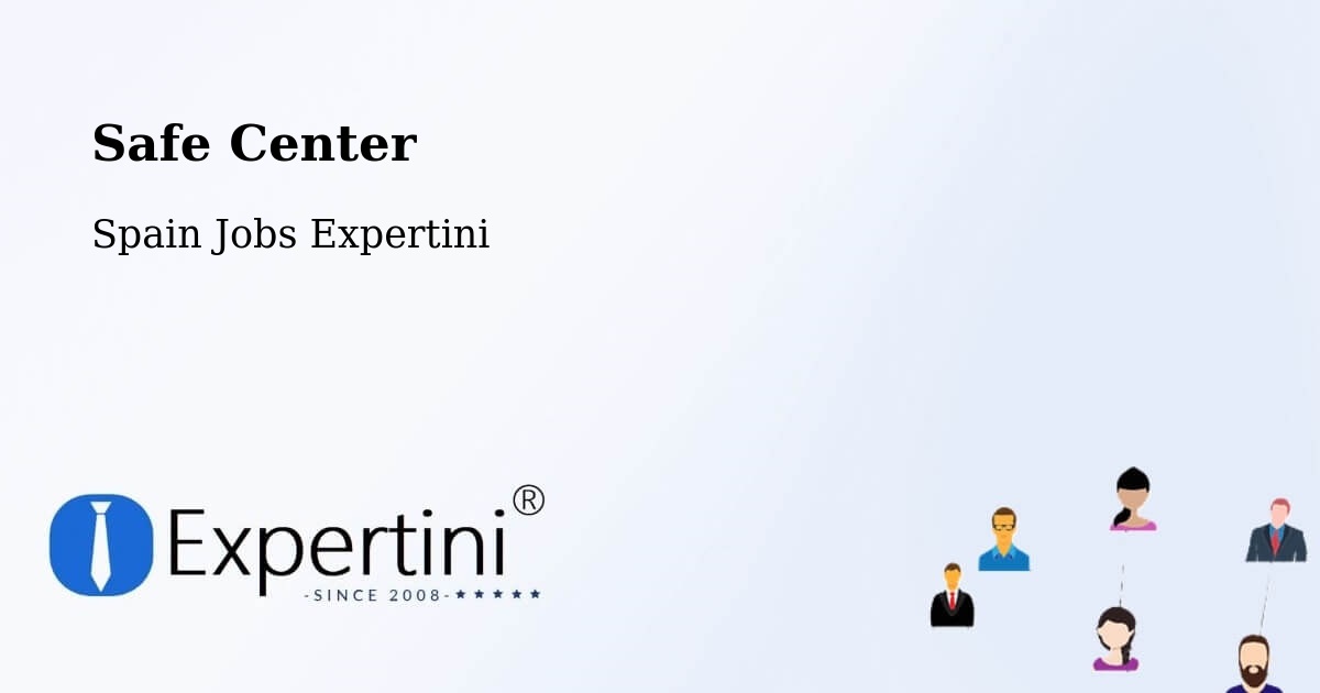 Safety Center – Valsequillo - Spain Jobs Expertini