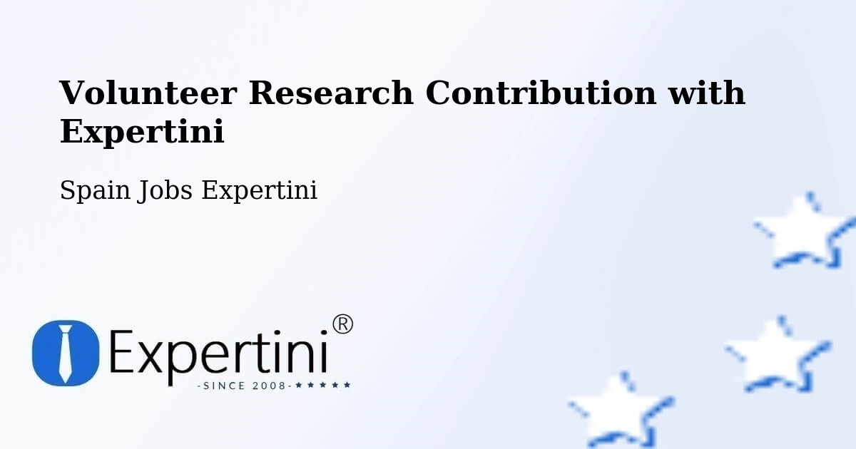 Volunteer Research Contribution Program – Valsequillo - Spain Jobs Expertini